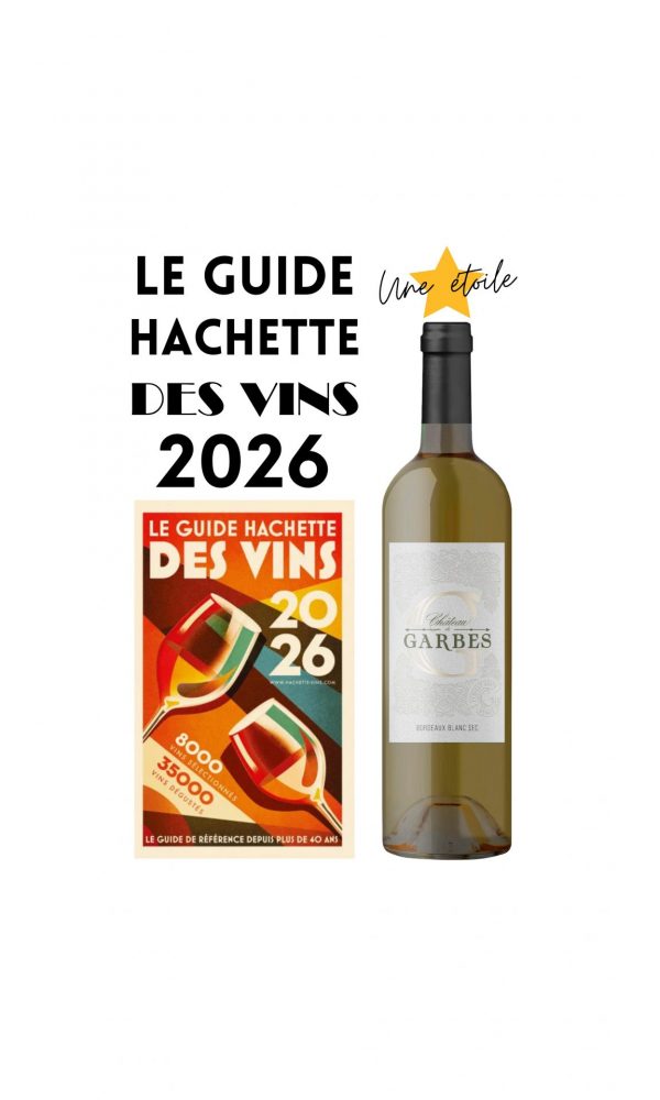 Guide Hachette 2026 - Château de Garbes Bordeaux Blanc Sec